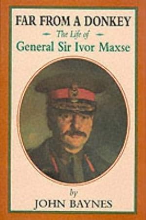 Bild des Verkufers fr Far From a Donkey: The Life of General Sir Ivor Maxse zum Verkauf von WeBuyBooks