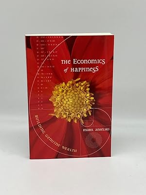 Seller image for The Economics of Happiness Building Genuine Wealth for sale by True Oak Books
