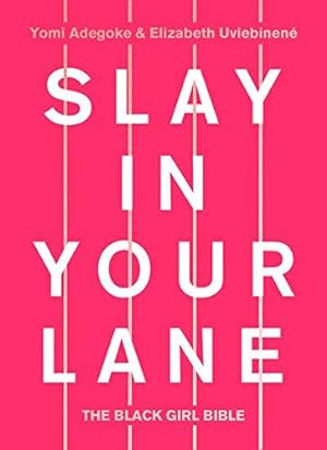 Seller image for Slay In Your Lane: The Black Girl Bible for sale by WeBuyBooks
