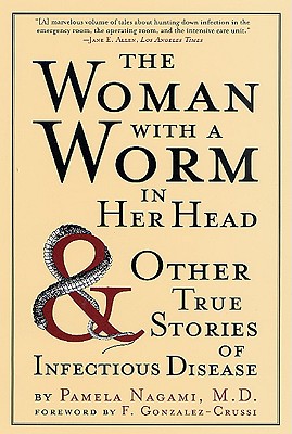 Seller image for The Woman with a Worm in Her Head: And Other True Stories of Infectious Disease (Paperback or Softback) for sale by BargainBookStores