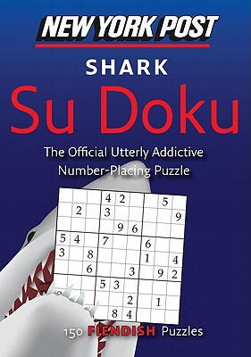 Seller image for New York Post Shark Su Doku: 150 Fiendish Puzzles (Paperback or Softback) for sale by BargainBookStores