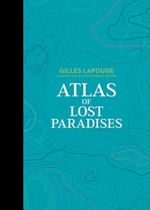 Bild des Verkufers fr Atlas of Lost Paradises zum Verkauf von GreatBookPrices