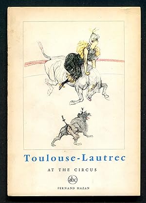 Bild des Verkufers fr Toulouse-Lautrec at the Circus zum Verkauf von Between the Covers-Rare Books, Inc. ABAA