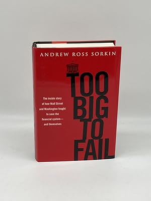 Image du vendeur pour Too Big to Fail The Inside Story of How Wall Street and Washington Fought to Save the Financial System---And Themselves mis en vente par True Oak Books