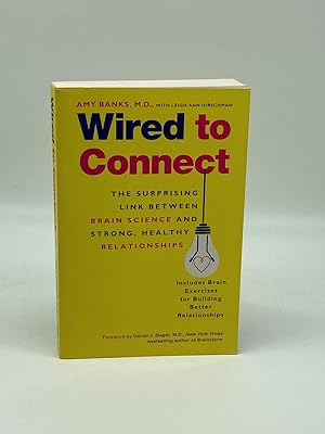 Imagen del vendedor de Wired to Connect The Surprising Link between Brain Science and Strong, Healthy Relationships a la venta por True Oak Books