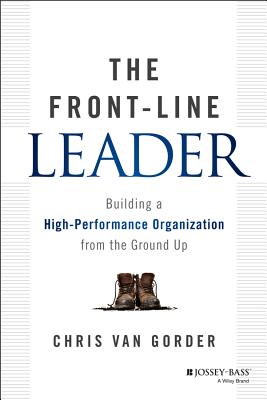 Seller image for The Front-Line Leader: Building a High-Performance Organization from the Ground Up (Hardback or Cased Book) for sale by BargainBookStores
