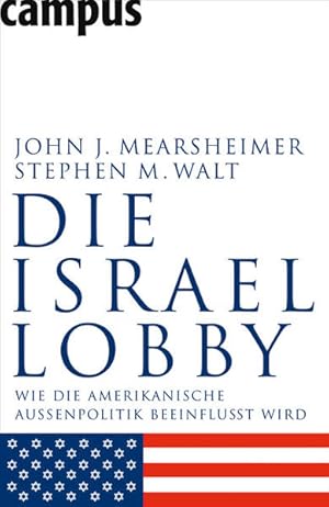 Bild des Verkufers fr Die Israel-Lobby: Wie die amerikanische Auenpolitik beeinflusst wird zum Verkauf von Buchhandlung Loken-Books