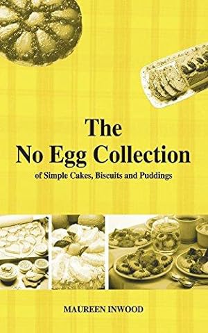 Bild des Verkufers fr The No Egg Collection of Simple Cakes, Biscuits and Puddings zum Verkauf von WeBuyBooks