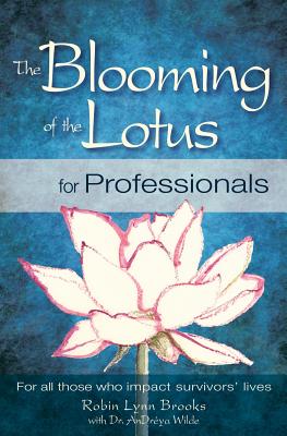 Imagen del vendedor de The Blooming of the Lotus for Professionals: For all those who impact survivors' lives (Paperback or Softback) a la venta por BargainBookStores
