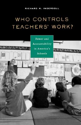 Image du vendeur pour Who Controls Teachers' Work?: Power and Accountability in America's Schools (Paperback or Softback) mis en vente par BargainBookStores