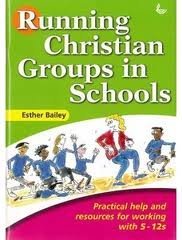 Seller image for Running Christian Groups in Schools: Practical Help and Resources for Working with 5-12s for sale by WeBuyBooks