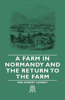 Seller image for A Farm in Normandy and the Return to the Farm (Paperback or Softback) for sale by BargainBookStores