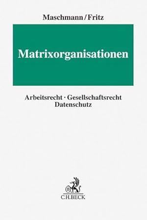 Imagen del vendedor de Matrixorganisationen: Gesellschaftsrecht, Arbeitsrecht, Datenschutz a la venta por Studibuch