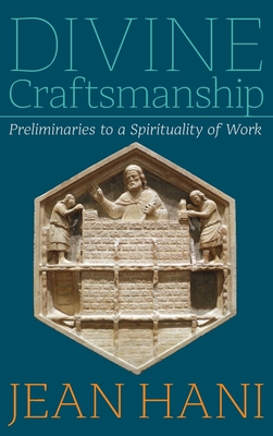 Seller image for Divine Craftsmanship: Preliminaries to a Spirituality of Work (Hardback or Cased Book) for sale by BargainBookStores