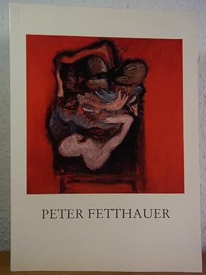 Seller image for Peter Fetthauer. Ausstellung Generalkonsulat der Bundesrepublik Deutschland, New York, Galerie M, Burg Kniphausen, und Sparkasse Wilhelmshaven, Januar, Februar, Mrz 1992 for sale by Antiquariat Weber