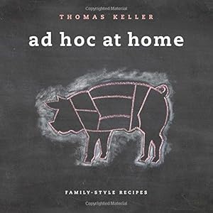 Bild des Verkufers fr Ad Hoc At Home (Thomas Keller Library): Family-Style Recipes (The Thomas Keller Library) zum Verkauf von WeBuyBooks