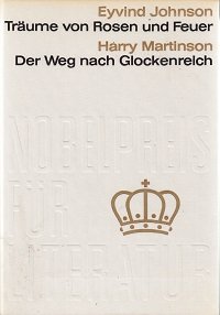 Seller image for Eyvind Johnson. Trume von Rosen und Feuer; Harry Martinson. Der Weg nach Glockenreich. Nobelpreis fr Literatur 1974. for sale by Gabis Bcherlager