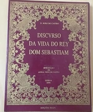 Discurso da Vida do Rey Dom Sebastiam: Reproducao Fac-Similada Da Edicao De Paris (1603)
