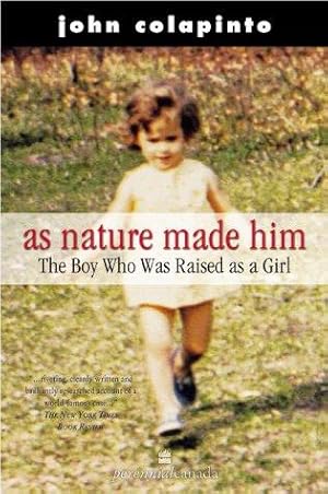 Bild des Verkufers fr As Nature Made Him: The Boy Who Was Raised As a Girl zum Verkauf von WeBuyBooks