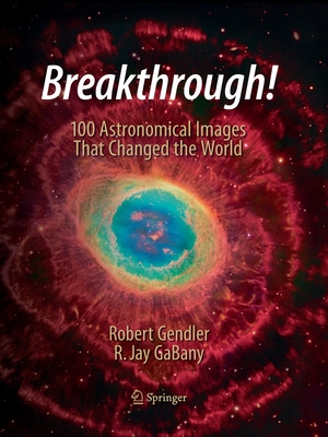 Seller image for Breakthrough!: 100 Astronomical Images That Changed the World (Paperback or Softback) for sale by BargainBookStores