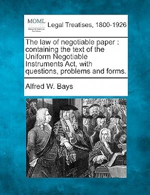 Seller image for The Law of Negotiable Paper: Containing the Text of the Uniform Negotiable Instruments ACT, with Questions, Problems and Forms. (Paperback or Softback) for sale by BargainBookStores