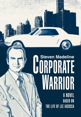 Seller image for Corporate Warrior: A Novel Based on the Life of Lee Iacocca (Hardback or Cased Book) for sale by BargainBookStores