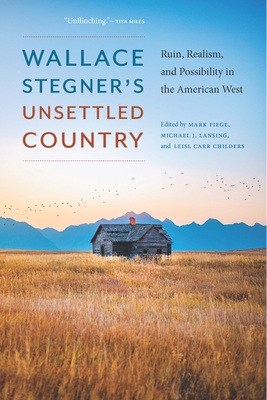 Bild des Verkufers fr Wallace Stegner's Unsettled Country: Ruin, Realism, and Possibility in the American West (Paperback or Softback) zum Verkauf von BargainBookStores