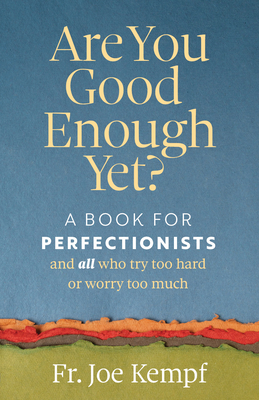 Seller image for Are You Good Enough Yet?: A Book for Perfectionists and All Who Try Too Hard or Worry Too Much (Paperback or Softback) for sale by BargainBookStores