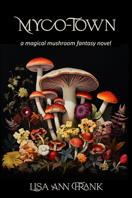 Bild des Verkufers fr Myco-Town: a magical mushroom fantasy novel (Paperback or Softback) zum Verkauf von BargainBookStores