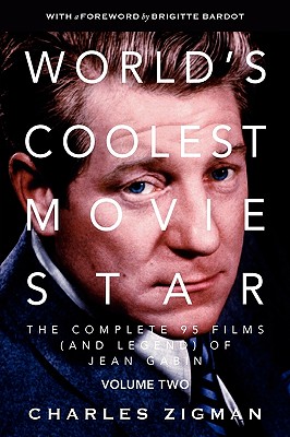 Imagen del vendedor de World's Coolest Movie Star. the Complete 95 Films (and Legend) of Jean Gabin. Volume Two -- Comeback/Patriarch. (Hardback or Cased Book) a la venta por BargainBookStores