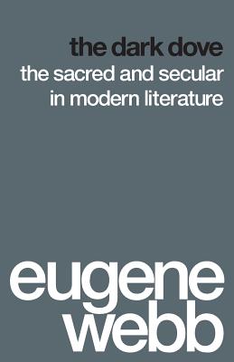 Image du vendeur pour The Dark Dove: The Sacred and Secular in Modern Literature (Paperback or Softback) mis en vente par BargainBookStores