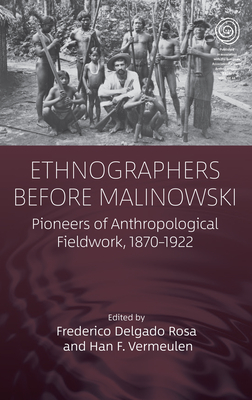 Seller image for Ethnographers Before Malinowski: Pioneers of Anthropological Fieldwork, 1870-1922 (Paperback or Softback) for sale by BargainBookStores