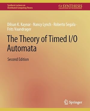 Imagen del vendedor de The Theory of Timed I/O Automata, Second Edition (Paperback or Softback) a la venta por BargainBookStores