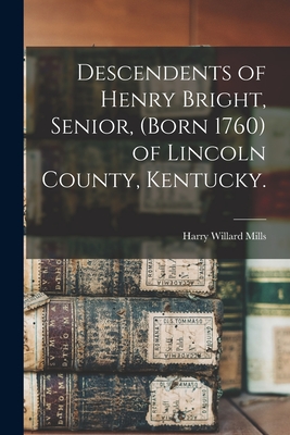 Seller image for Descendents of Henry Bright, Senior, (born 1760) of Lincoln County, Kentucky. (Paperback or Softback) for sale by BargainBookStores