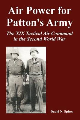 Seller image for Air Power for Patton's Army: The XIX Tactical Air Command in the Second World War (Paperback or Softback) for sale by BargainBookStores