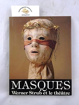 Masques. Werner Strub et le théâtre, Préface de Benno Besson, Notes et croquis de Werner Strub, P...