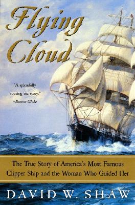 Seller image for Flying Cloud: The True Story of America's Most Famous Clipper Ship and the Woman Who Guided Her (Paperback or Softback) for sale by BargainBookStores