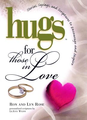 Imagen del vendedor de Hugs for Those in Love: Stories, Sayings, and Scriptures to Encourage and (Paperback or Softback) a la venta por BargainBookStores