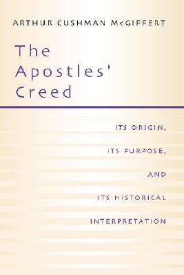Seller image for Apostles' Creed: Its Origin, Its Purpose, and Its Historical Interpretation (Paperback or Softback) for sale by BargainBookStores