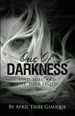 Immagine del venditore per Out of Darkness: Find, Fuel, and Live Your Light! (Paperback or Softback) venduto da BargainBookStores