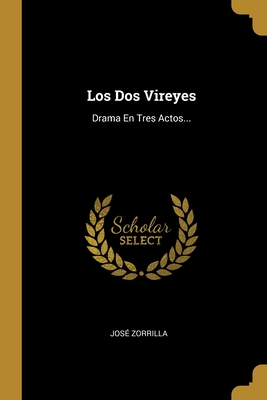 Seller image for Los Dos Vireyes: Drama En Tres Actos. (Paperback or Softback) for sale by BargainBookStores