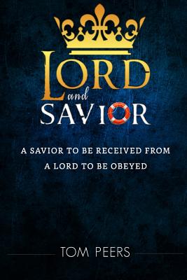 Bild des Verkufers fr Lord and Savior: A Savior to be received from - A Lord to be obeyed (Paperback or Softback) zum Verkauf von BargainBookStores