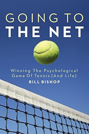 Bild des Verkufers fr Going To The Net: Winning The Psychological Game Of Tennis zum Verkauf von WeBuyBooks 2
