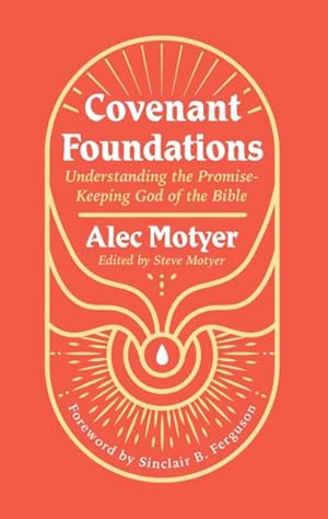 Bild des Verkufers fr Covenant Foundations : Understanding the Promise-keeping God of the Bible zum Verkauf von GreatBookPrices