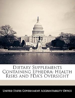 Imagen del vendedor de Dietary Supplements Containing Ephedra: Health Risks and FDA's Oversight (Paperback or Softback) a la venta por BargainBookStores