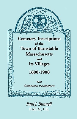 Seller image for Cemetery Inscriptions of the Town of Barnstable, Massachusetts, and its Villages, 1600-1900, with Corrections and Additions (Paperback or Softback) for sale by BargainBookStores