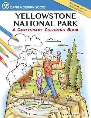 Bild des Verkufers fr Yellowstone National Park: A Cautionary Coloring Book zum Verkauf von moluna