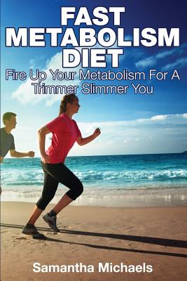 Immagine del venditore per Fast Metabolism Diet: Fire Up Your Metabolism for a Trimmer Slimmer You (Paperback or Softback) venduto da BargainBookStores