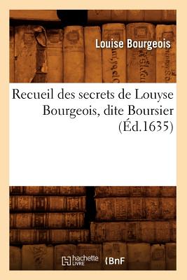 Imagen del vendedor de Recueil Des Secrets de Louyse Bourgeois, Dite Boursier (�d.1635) (Paperback or Softback) a la venta por BargainBookStores