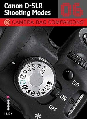 Bild des Verkufers fr Canon D-SLR Shooting Modes (Camera Bag Companions, 06) zum Verkauf von WeBuyBooks